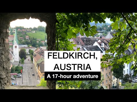 Feldkirch, Austria: A 17-hour adventure!