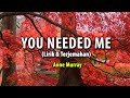 You needed me - anne murray (Lirik & terjemahan)