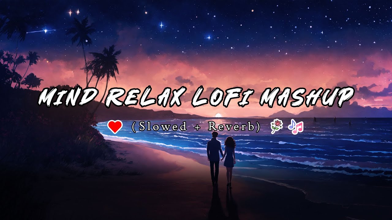 New Lofi Hindi Songs Mind Relaxing Songs Hindi Slowed And Reverb new-lofi-hindi-songs-mind-relaxing-songs-hindi-slowed-and-reverb