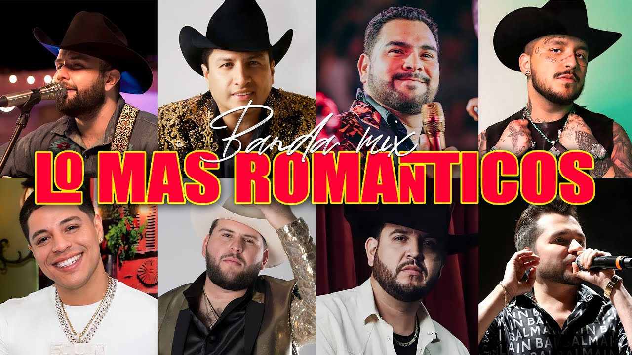 Banda MS, Carin Leon, Grupo Firme, La Adictiva, La Arrolladora - Banda Lo Mas Nuevo y Romántico
