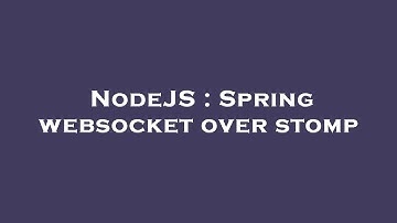 NodeJS : Spring websocket over stomp