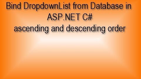 Bind DropdownList from Database in  ASP.NET C# ascending and descending order c# soft code