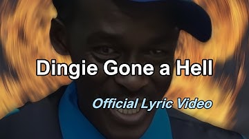 Dingie Gone a Hell – Official Lyric Video