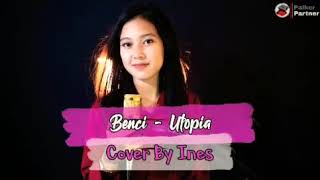 Utopia - Benci (Cover by Ines)