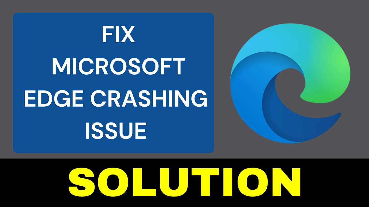 How to Fix Microsoft Edge Crashing Issue - Solution - YouTube