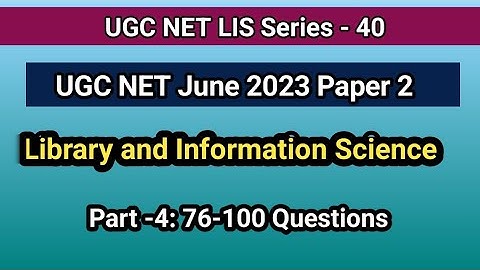 UGC NET June 2023 Paper 2 LIS  Part-4: Library and Information Science