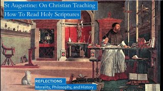 St Augustine, On Christian Teaching, How To Read and Interpret Holy Scriptures