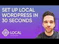 How to Setup A Local Wordpress Site (in 30 Seconds) | Local by Flywheel