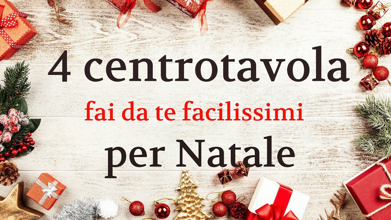 Centrotavola Natalizi Youtube.Centrotavola Natalizio Fai Da Te 4 Idee Facilissime Da Fare Idee Per Natale Youtube