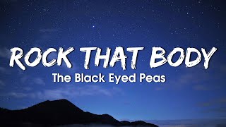 The Black Eyed Peas - Rock That Body (Lyrics)