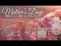 Best mothers day worship songs  non stop mothers day christian music 2 hour playlist 