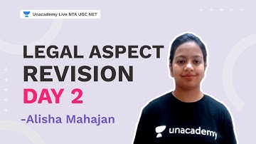 Legal Aspect - Revision Day 2 | Alisha Mahajan | NTA UGC NET | Unacademy Live