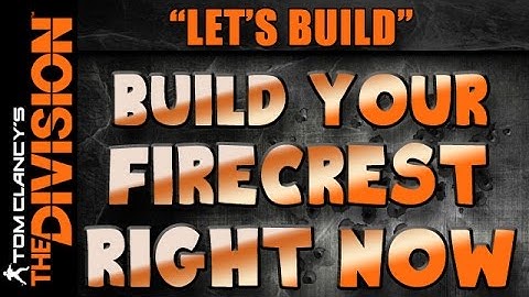 The Division | Build the Best Firecrest Build Right Now