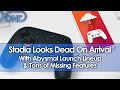 Stadia Looks Dead On Arrival With Abysmal Launch Lineup & Tons Of Missing Features