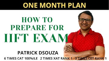 How to prepare for IIFT 2021 | IIFT | Patrick Dsouza | 6 times CAT 100%iler
