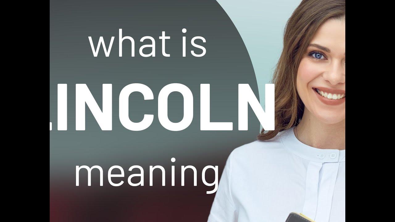 lincoln-lincoln-meaning-youtube
