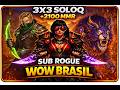 ⚔️ WOW BRASIL 3x3 | ROGUE +2100 TR 🔥 (Rogue 🗡️ Rogue 🗡️ Druida Feral 🐾)