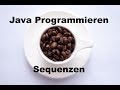 Sequenzen. Java Programmieren! [2]