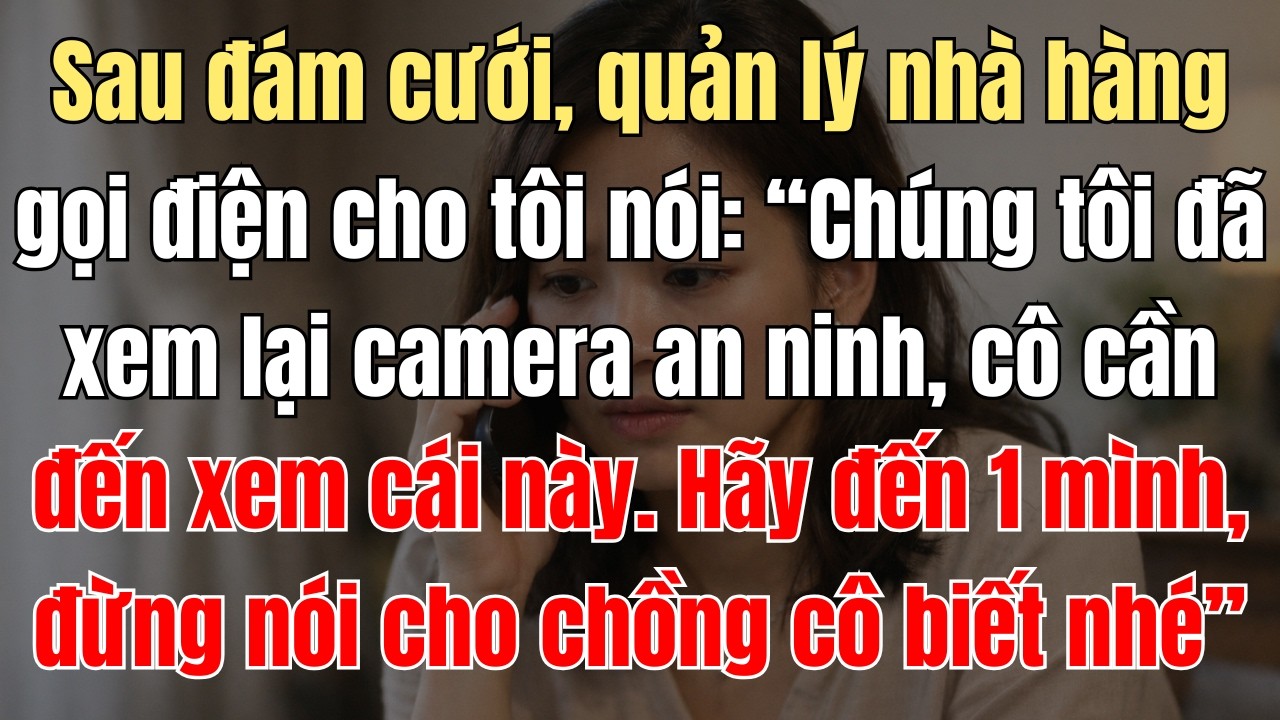 Sau Đám Cưới, Quản Lý Nhà Hàng Gọi Cho Tôi: 