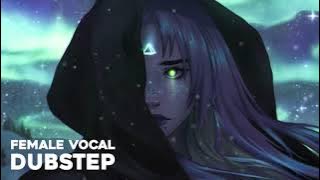 Best Female Vocal Dubstep Mix 2021 ♫ Dubstep Female Vocals Gaming Music Mix 2021