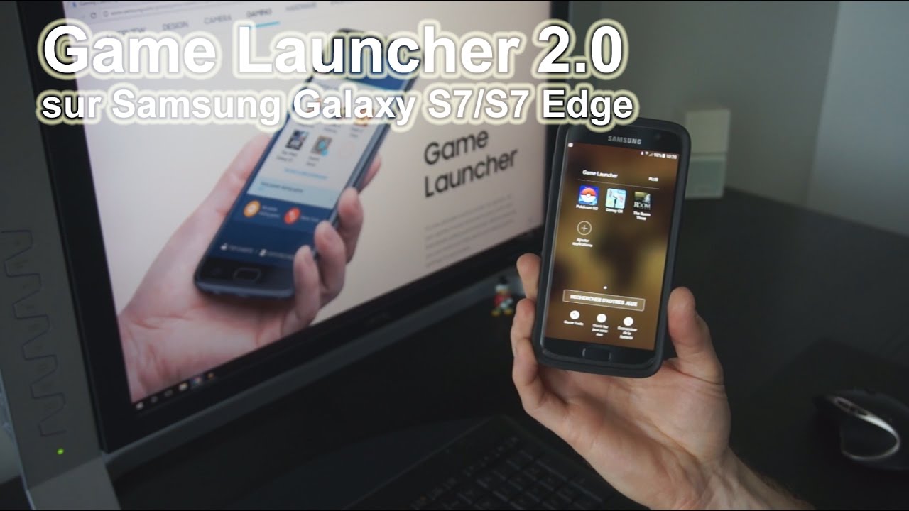 MAJ 2.0 de Game Launcher sur les Samsung Galaxy S7/S7 Edge
