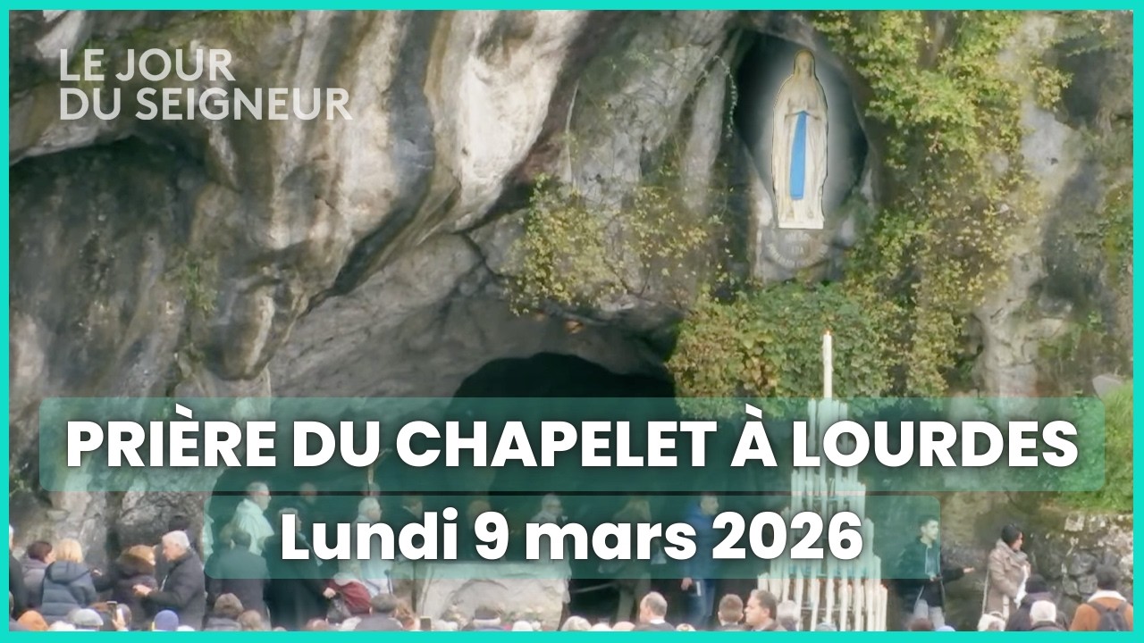 Prière du Chapelet à Lourdes du lundi 9 mars 2026 en intégralité - Le Jour du Seigneur
