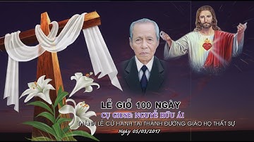 Lễ giỗ 100 Ngày Cụ Giuse Nguyễn Hữu Ái Giáo Xứ Quất Lâm 2016
