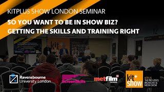 KPS London Seminar: So you want to be in show biz? Getting the skills & training right.