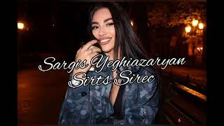 :   -   | Sargis Yeghiazaryan - Sirts Sirec | slowed + reverb |