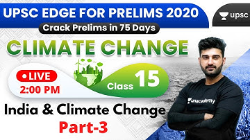 UPSC EDGE for Prelims 2020 | Environment & Climate Change by Sumit Sir | India & Climate Change