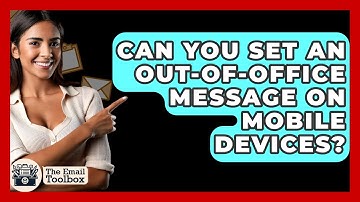 Can You Set An Out-of-office Message On Mobile Devices? - TheEmailToolbox.com