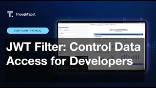 ThoughtSpot JWT Filter: Control Data Access for Developers