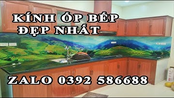 Zalo 0392 58 6688 Mẫu Kính Ốp Bếp Đẹp Nhất| Tranh Kính 3D Đức Nam