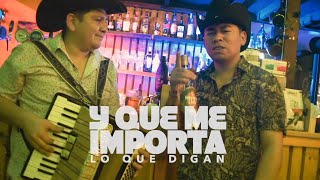 Y Que Me Importa Lo Que Digan - Grupo Huella Sureña  ( VIDEO OFICIAL )