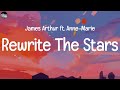 Rewrite The Stars - James Arthur ft. Anne-Marie (Lyrics) | Ghost, Justin Bieber...Mix