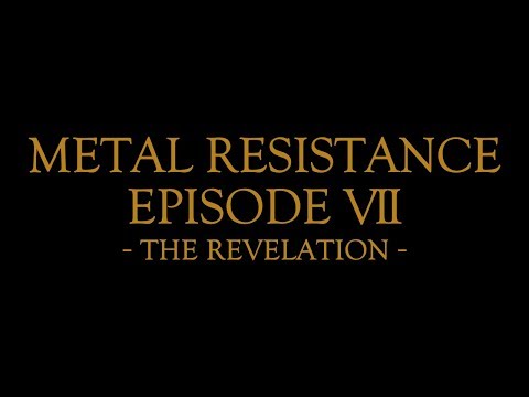 METAL RESISTANCE EPISODE VII - THE REVELATION - - YouTube