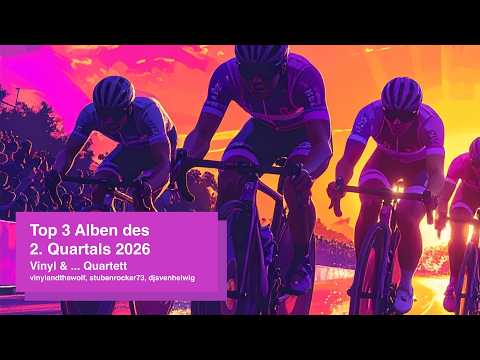 Top 3 Alben des 2. Q. 2026 (Vinyl & ... Quartett - vinylandthewolf, stubenrocker73, djsvenhelwig)...