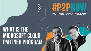 #P2PNow: What is the Microsoft Cloud Partner Program?