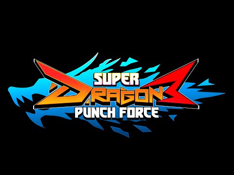Super Dragon Punch Force 3: Official Animated Teaser Trailer