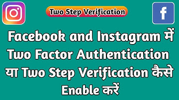 Facebook & instagram me two factor authentication or tow step verification kaise enable kare