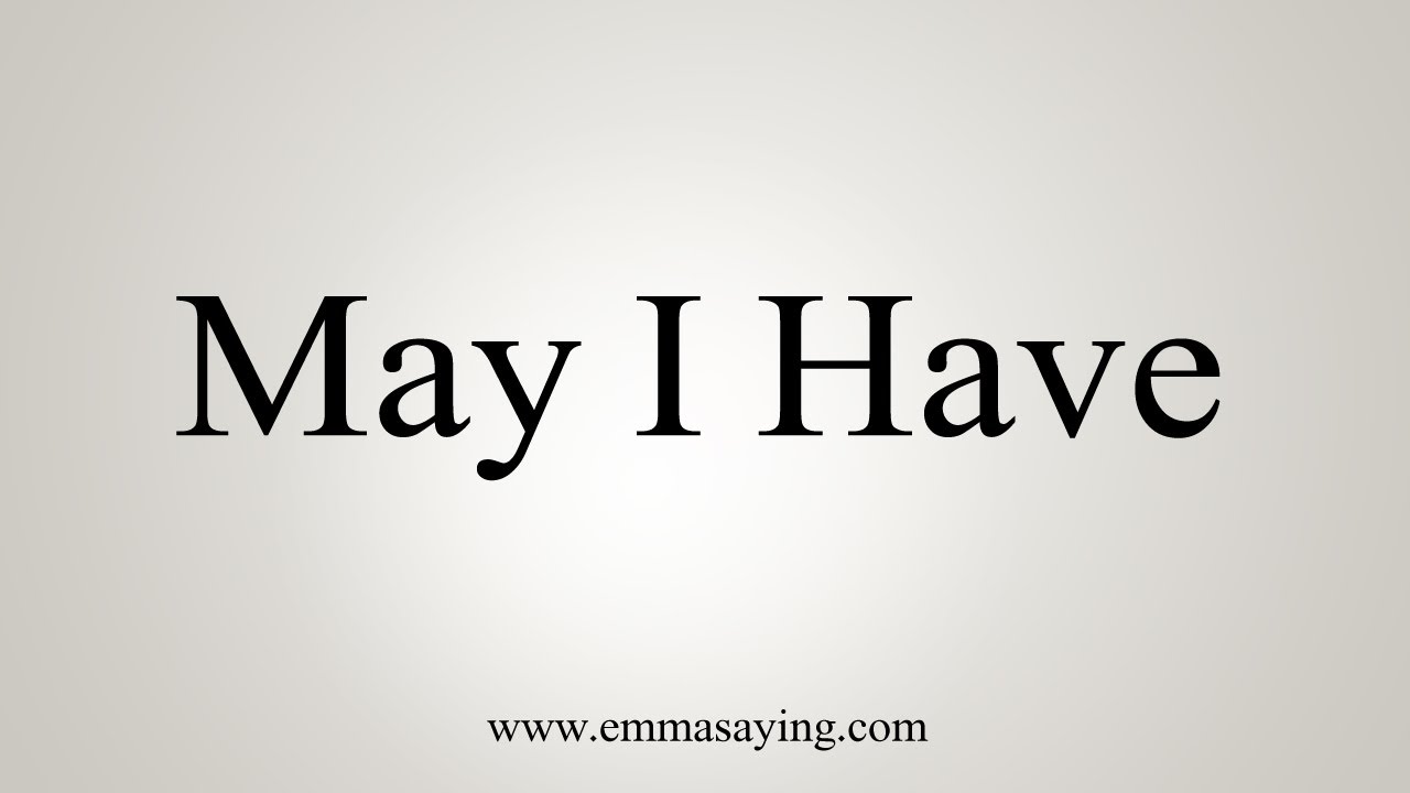How To Say May I Have YouTube