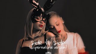 "side to side (supernatural remix)" • ariana grande, nicki minaj (mashup) ˚.・ ｡