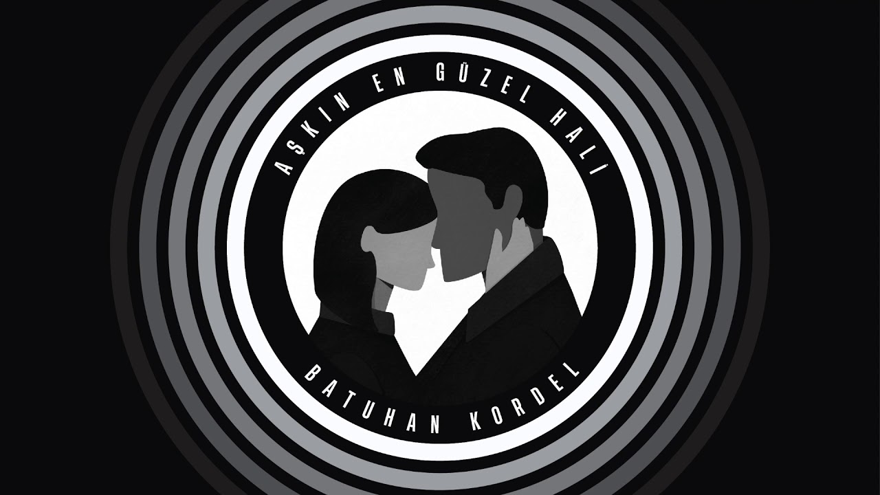 Batuhan Kordel Aşkın En Güzel Hali YouTube