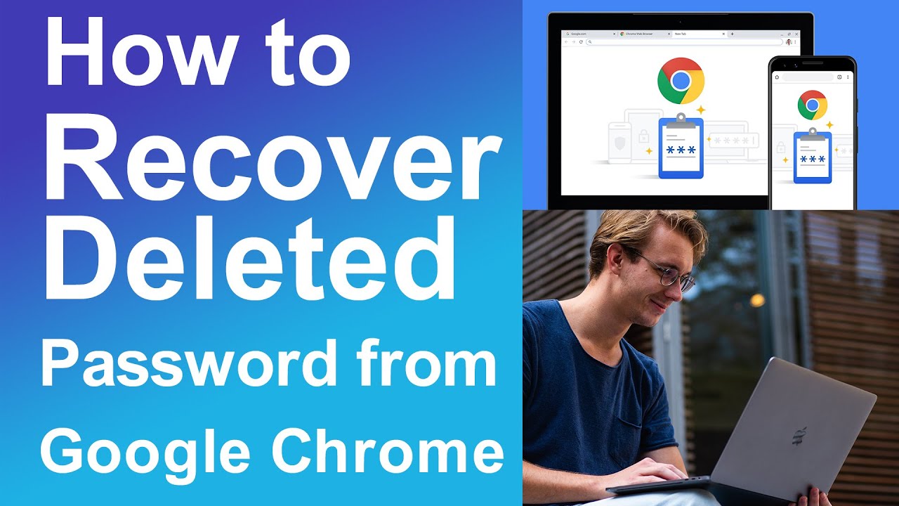 How do I recover deleted passwords in Chrome?