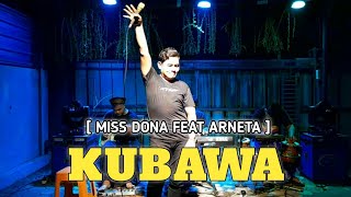 KUBAWA - MISS DONA ARNETA - OM ARNETA [ OFFICIAL LIVE MUSIC ]