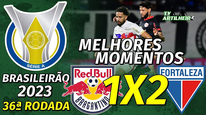[Série A '23] 36ª Rodada | Bragantino 1 X 2 Fortaleza EC | Melhores Momentos | TV ARTILHEIRO