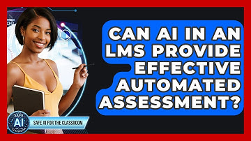 Can AI In An LMS Provide Effective Automated Assessment? - Safe AI for The Classroom