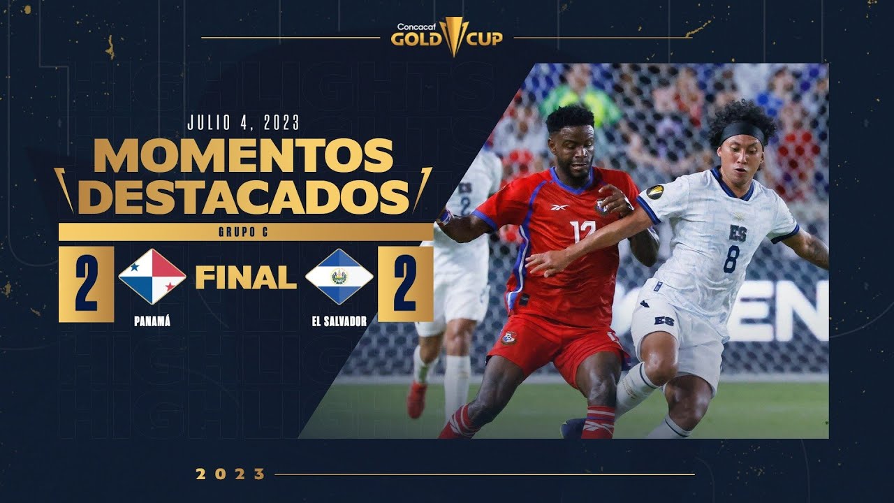 Panamá 22 El Salvador HIGHLIGHTS 2023 Gold Cup YouTube