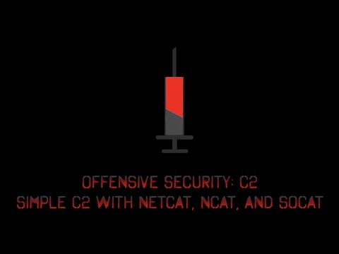 Offensive Security: C2 - Simple C2 with Netcat, Ncat, and Socat
