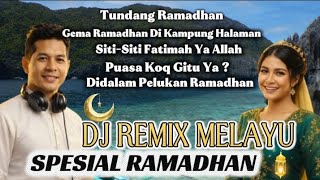 🎵DJ REMIX MELAYU SPESIAL RAMADHAN🎵